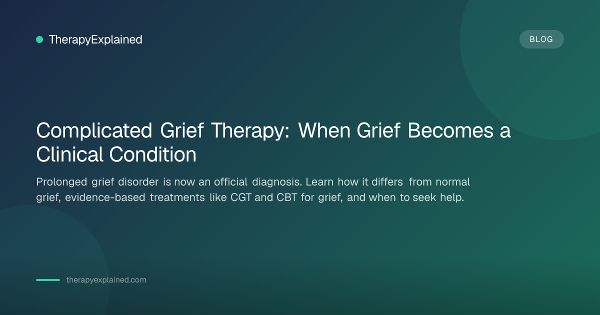 Complicated Grief Therapy: Treatment Guide | TherapyExplained