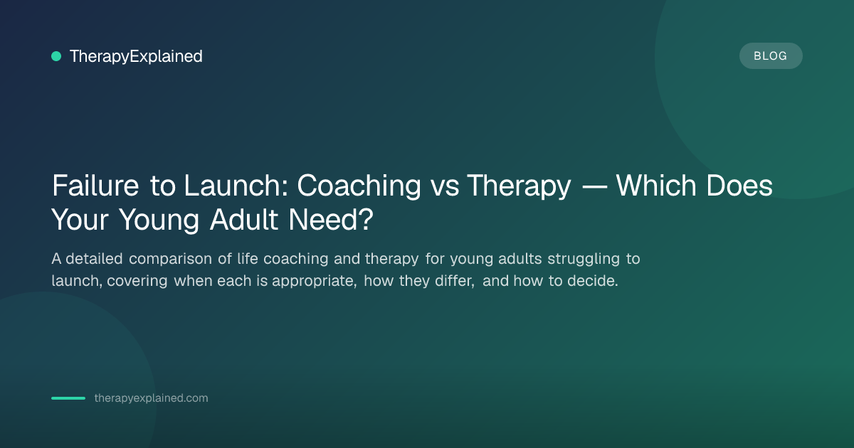 Failure to Launch: Coaching vs Therapy Compared | TherapyExplained