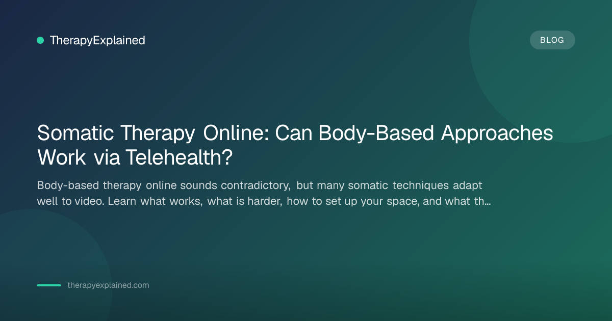 Somatic Therapyexplained Somatic Therapy Online: Can Body-Based Approaches Work via Telehealth ...
